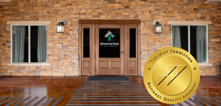 Restored Path Detox is pleased to announce that it has earned The Joint Commission’s Gold Seal of Approval® for accreditation.